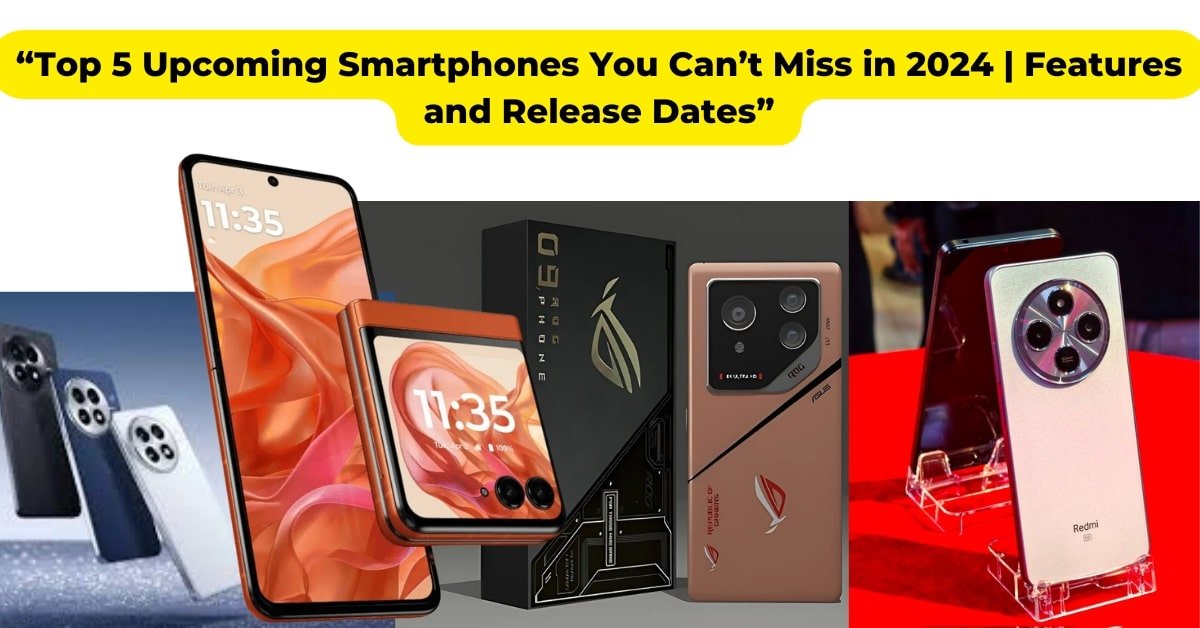 upcoming phone launches